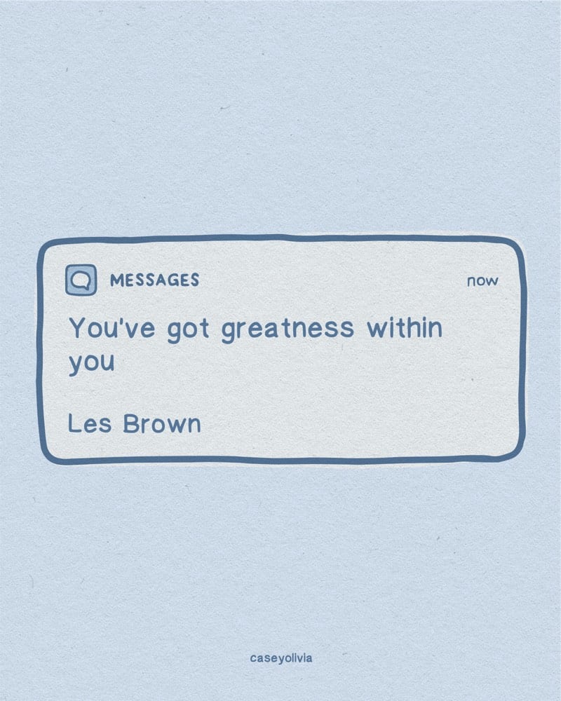 you have greatness les brown short quote