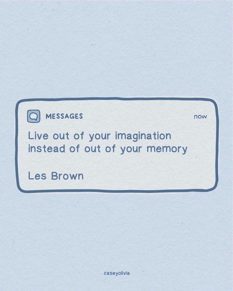 live your imagination quote from les brown