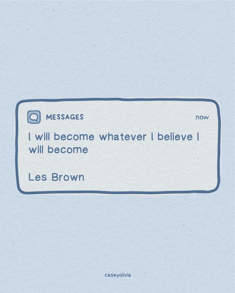 you become what you believe les brown quote