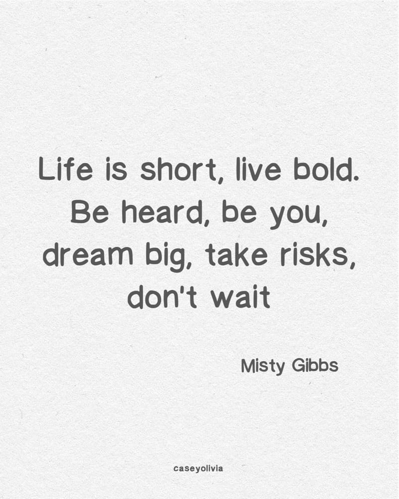 life motto to dream big and take risks