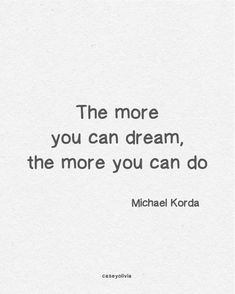 the more you can dream positivity quote