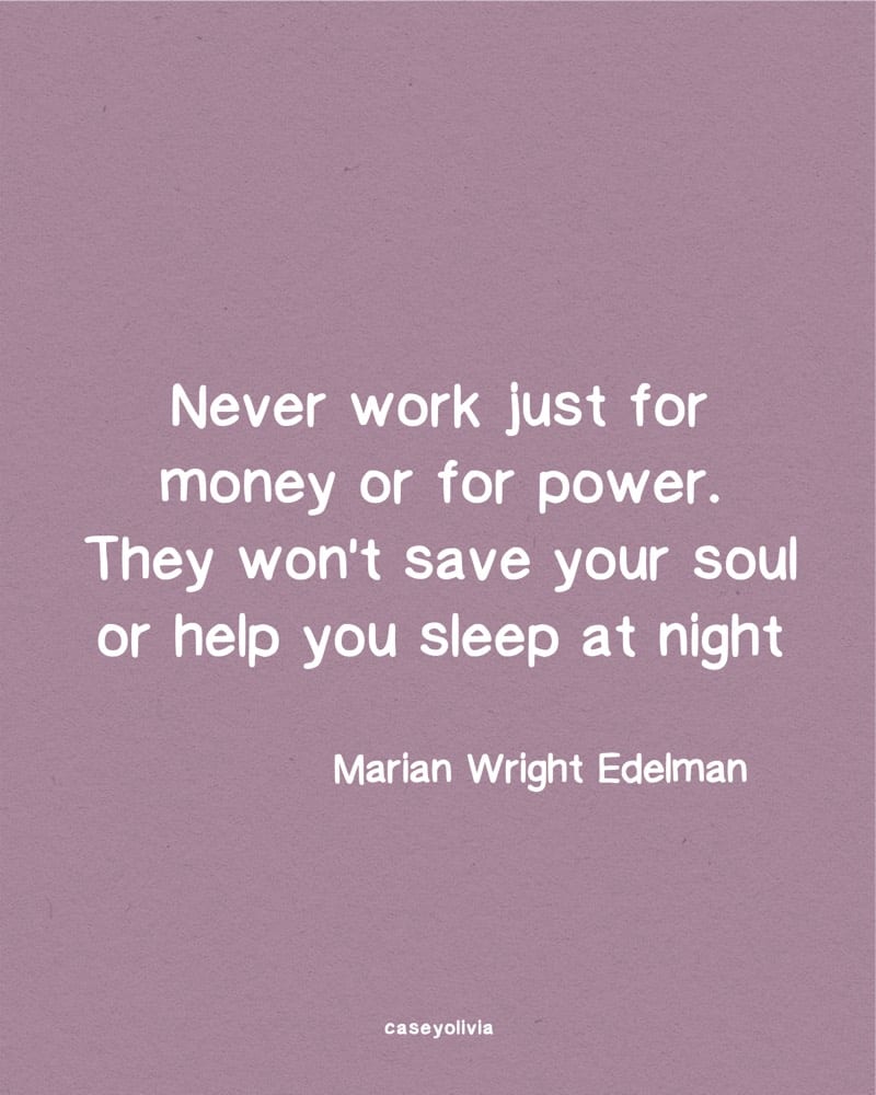 love your work inspirational saying marian wright edelman