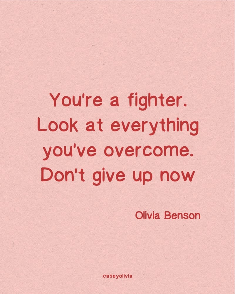 dont give up now keep going quote