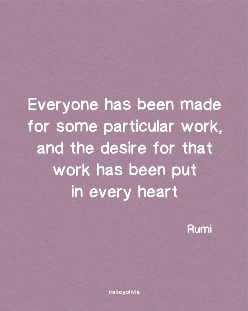rumi life quote about desire for that work