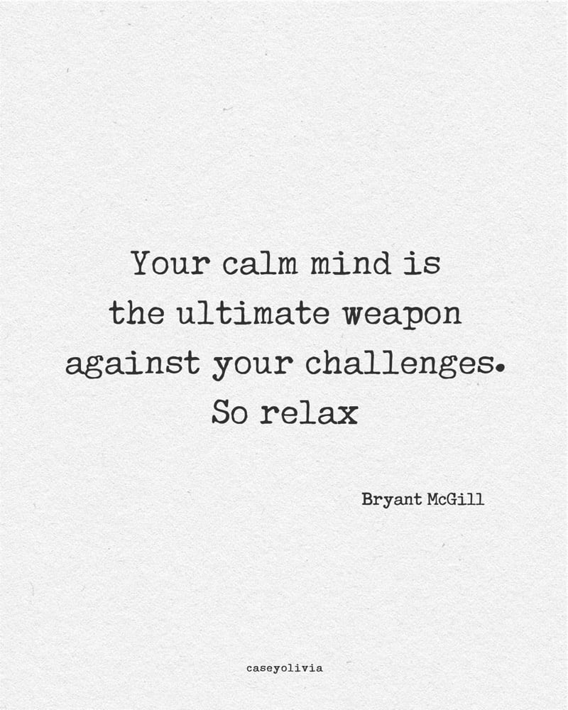 positive quote about calm mind and relaxing