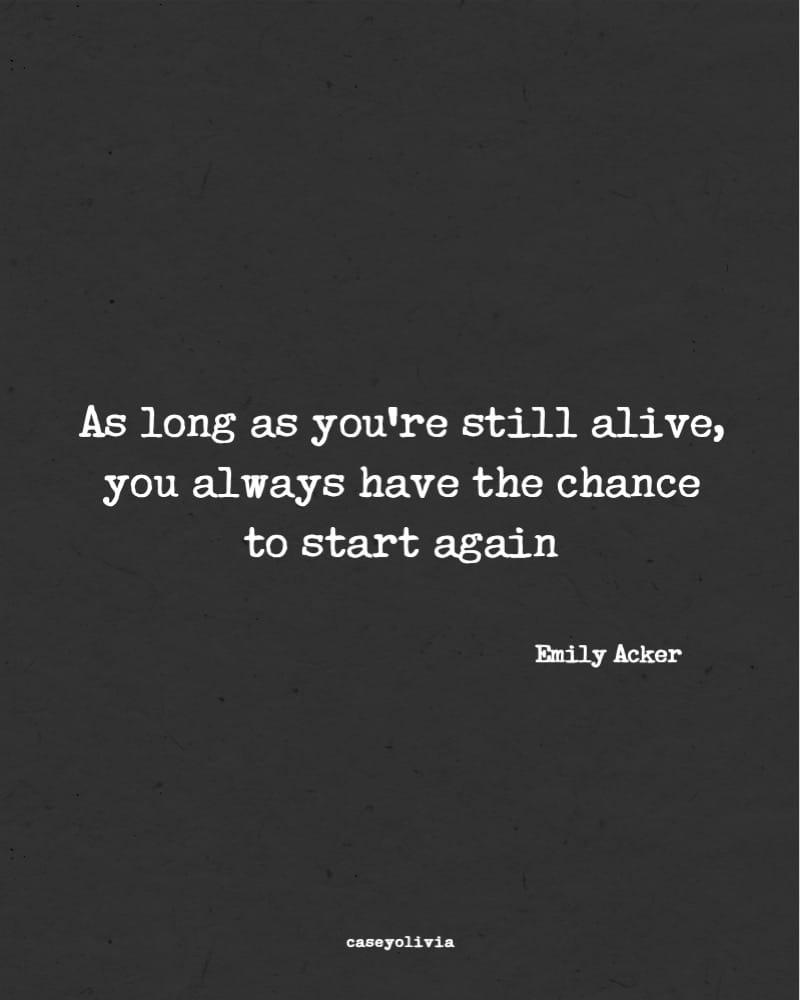 you always have the chance to start again quotation