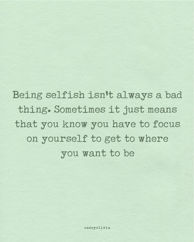 be selfish on focus on yourself quote