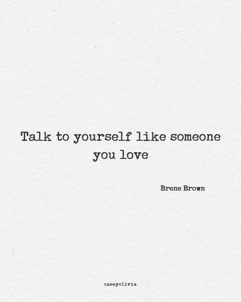short brene brown talk to yourself quote