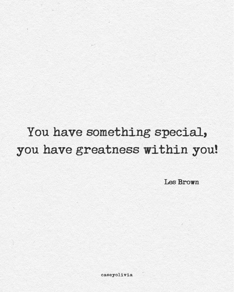 you have something special inspiration les brown