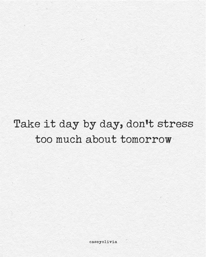 relax and dont stress about tomorrow quote