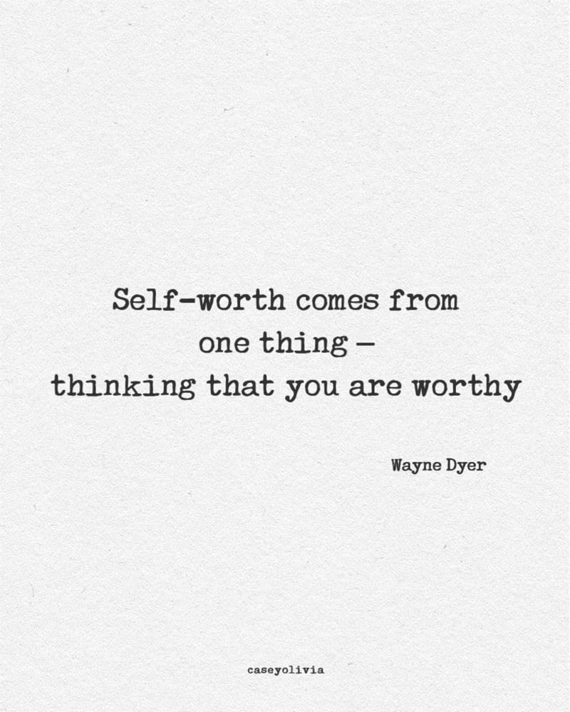 short inspirational self worth quote wayne dyer