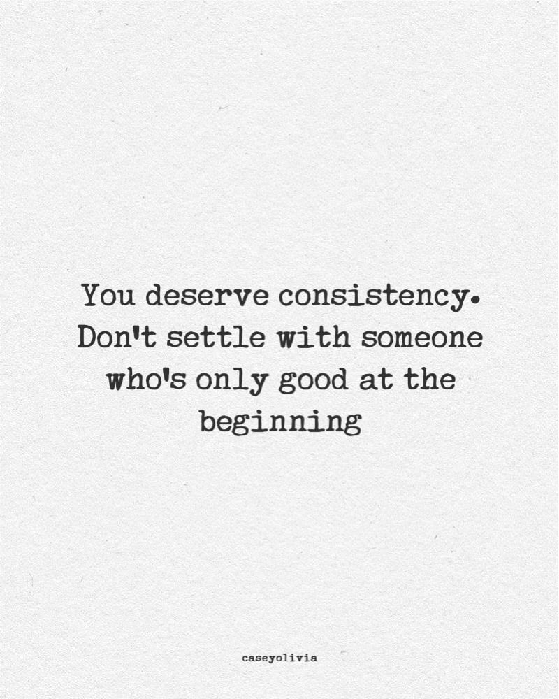 good saying about staying consistent in relationships