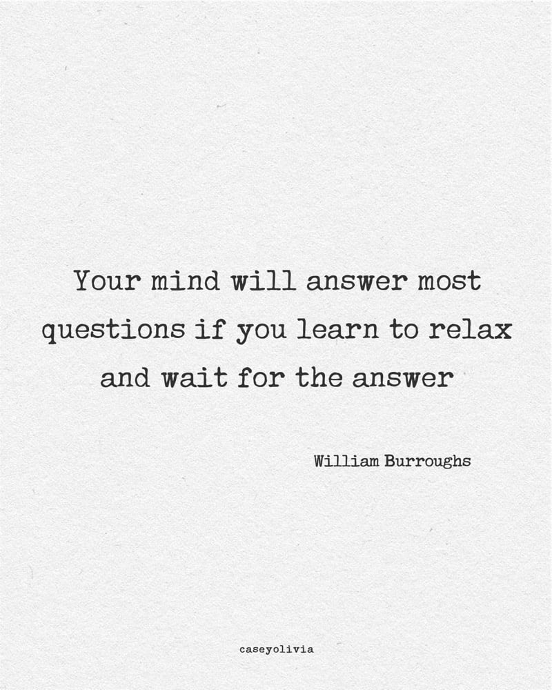 learn to relax and wait for the answer