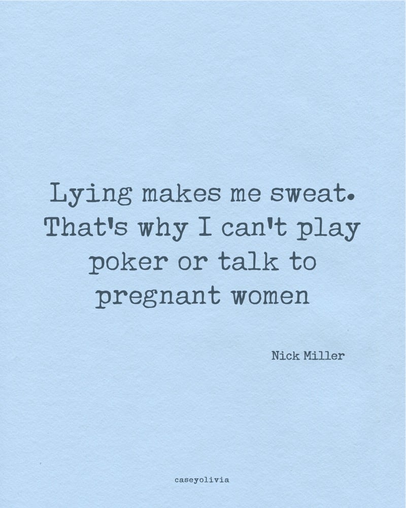 lying makes me sweat funny quotation