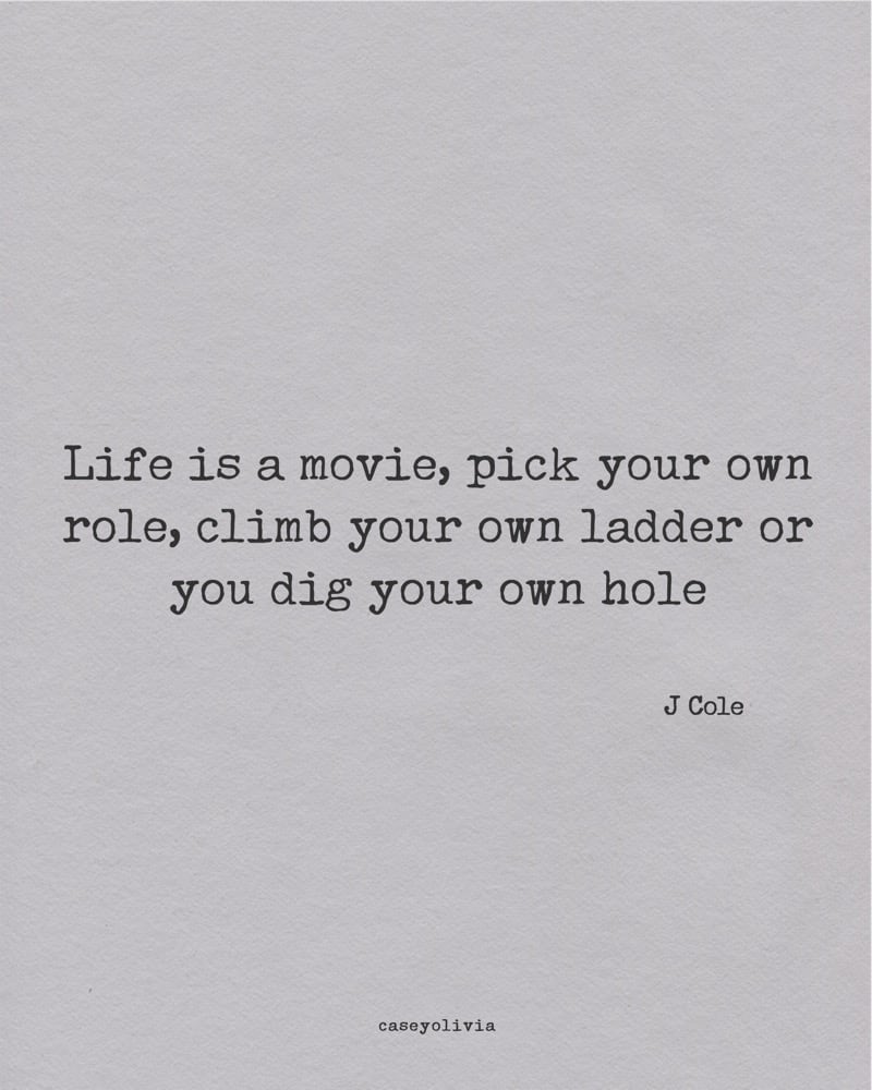 life is a movie j cole quote