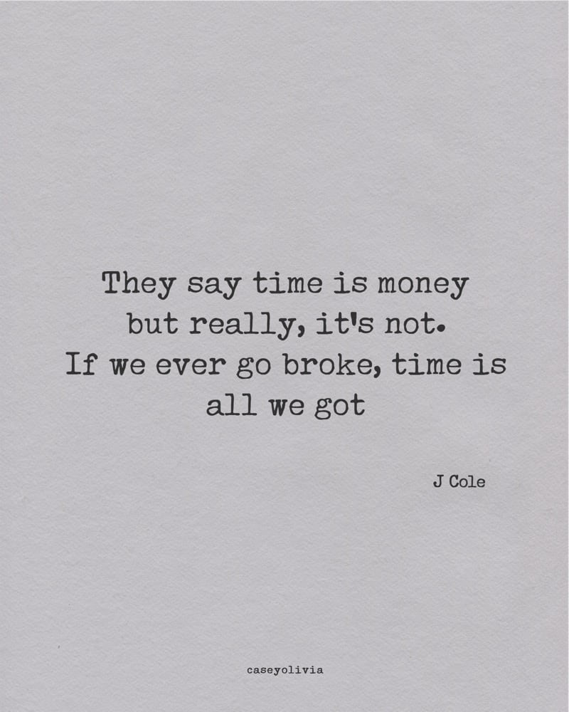 time is all we got life quote