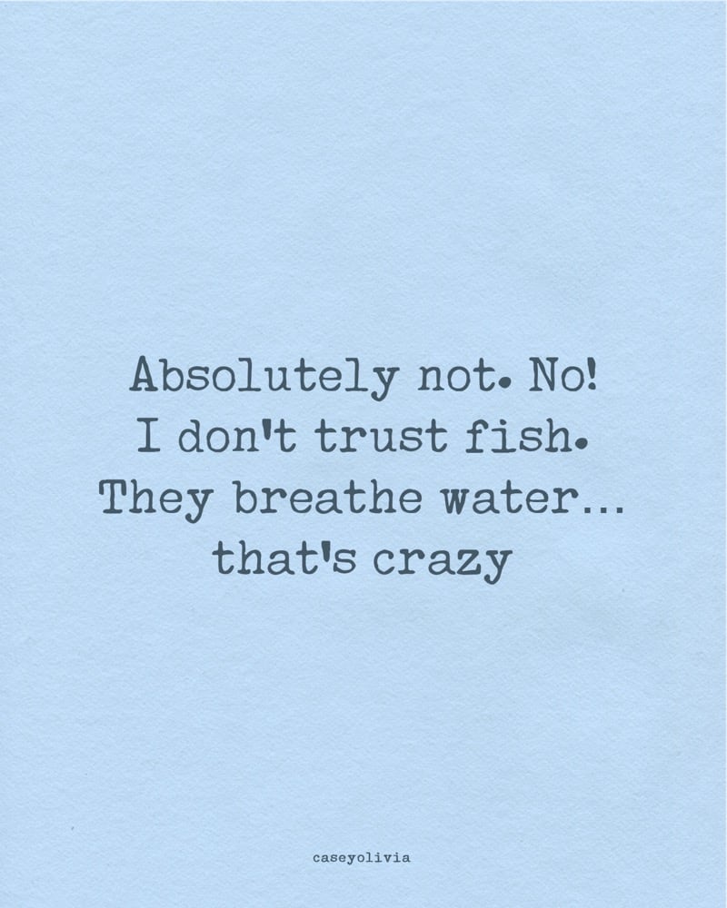 funny quotation about fish breathing water