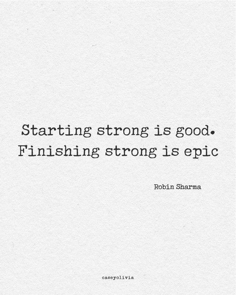 finishing strong is epic short quote for motivation