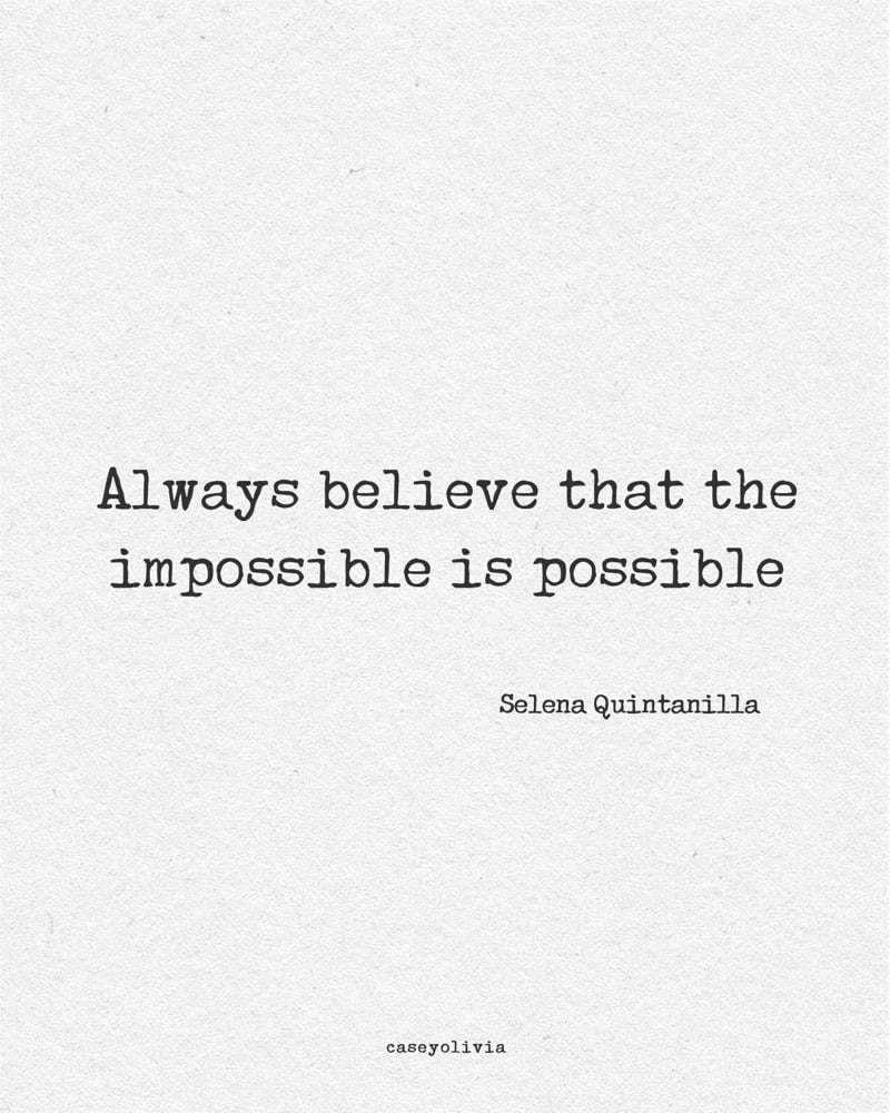believe the impossible is possible inspiring saying