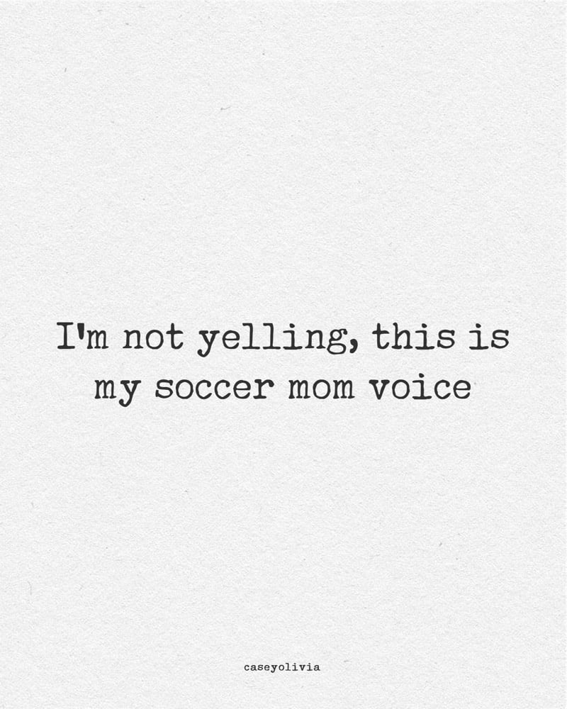 funny soccer mom quote about yelling