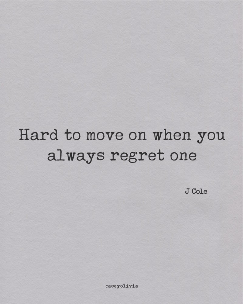 hard to move on relationship quote j cole