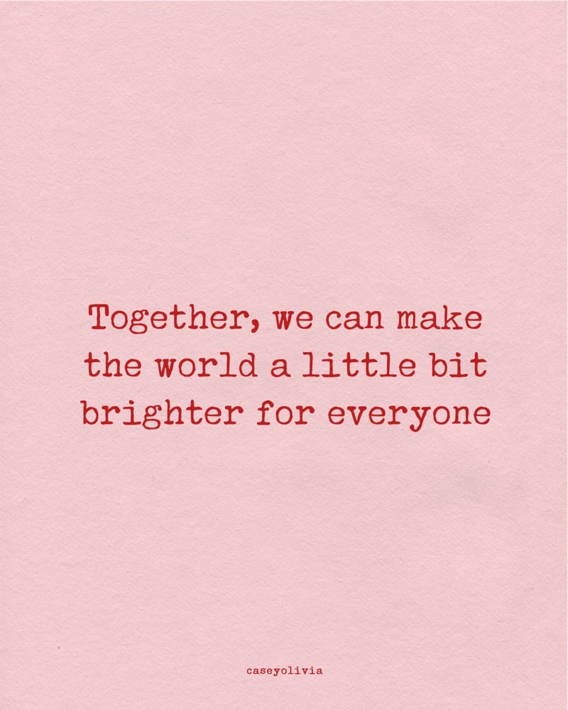 make the world brighter positivity quote