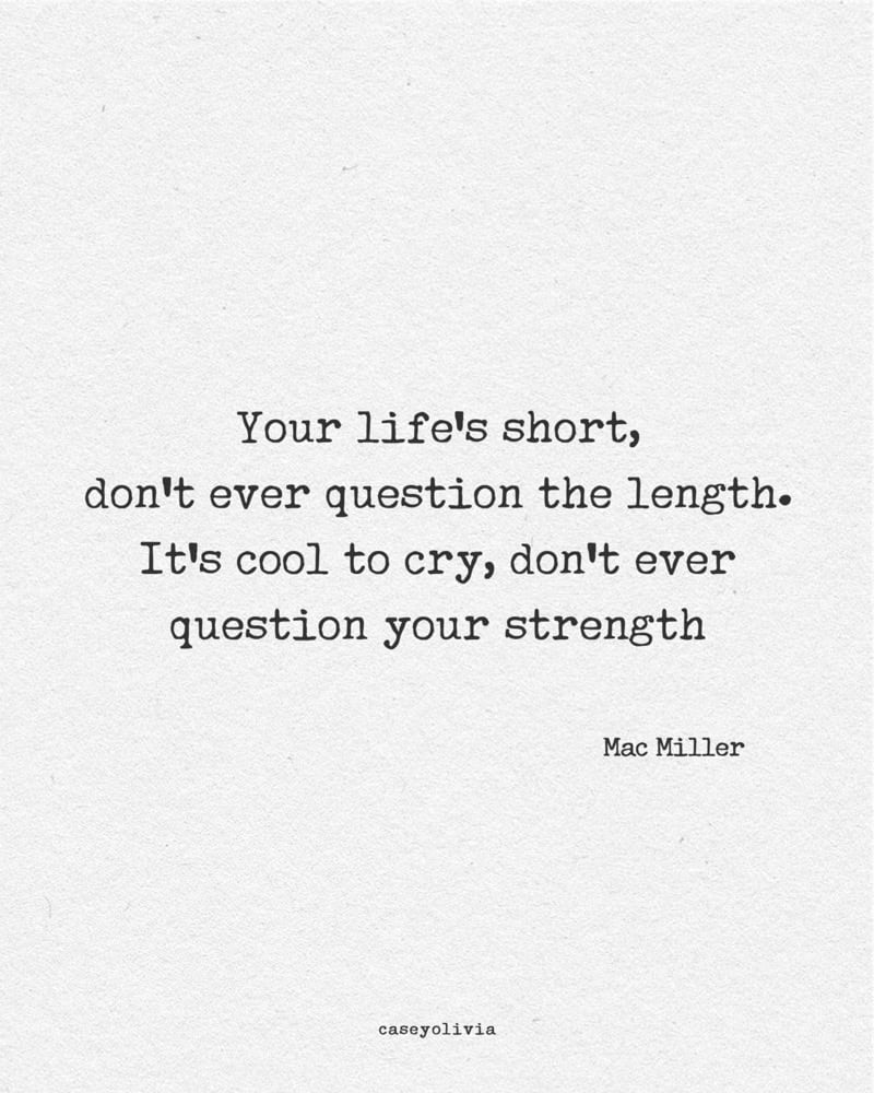 mac miller quote about strength in life