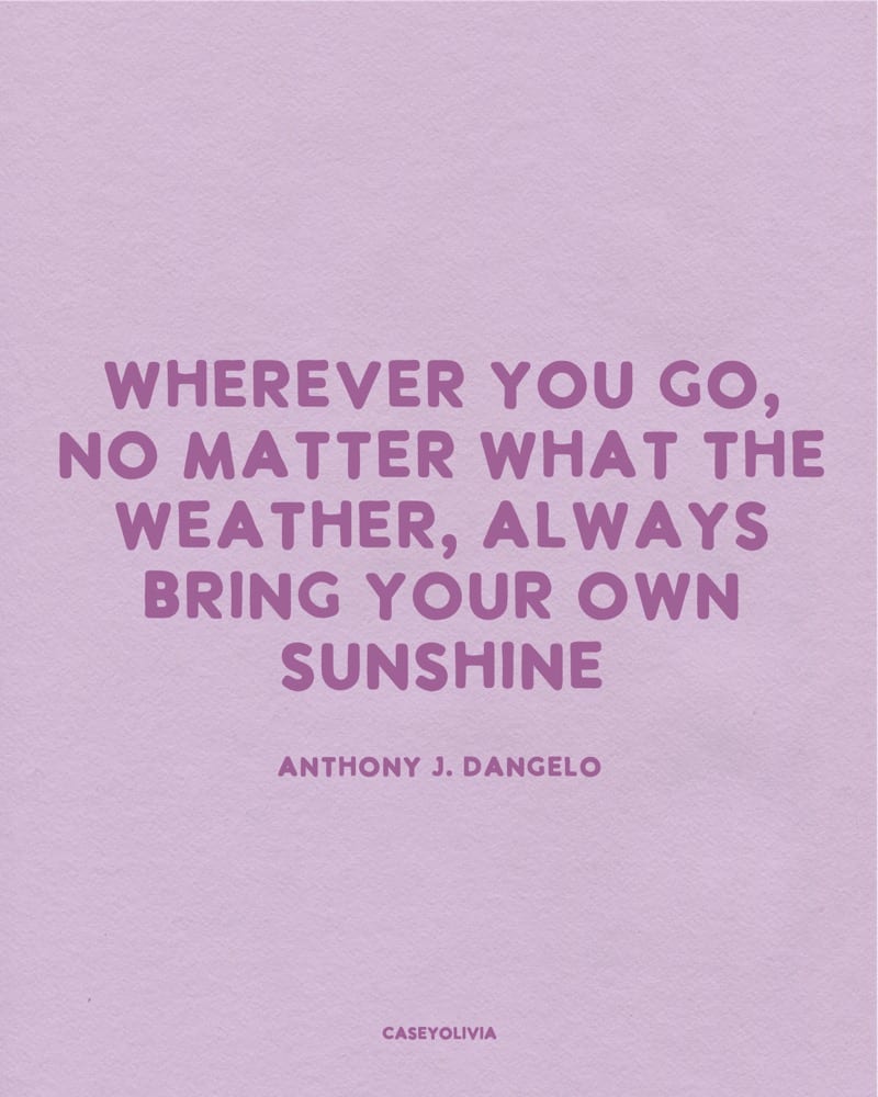 bring your own sunshine anthony dangelo quotation