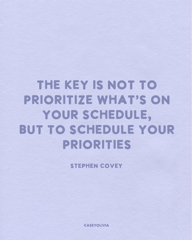schedule your priorites stephen covey quote