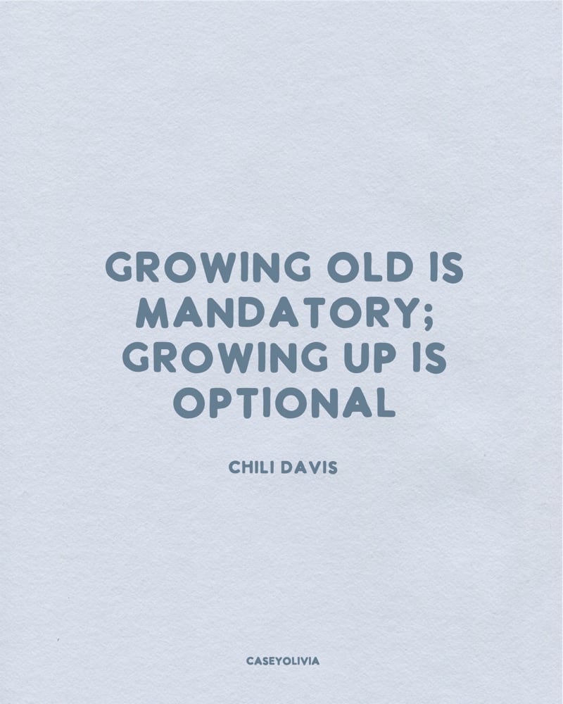growing up is optional chili davis