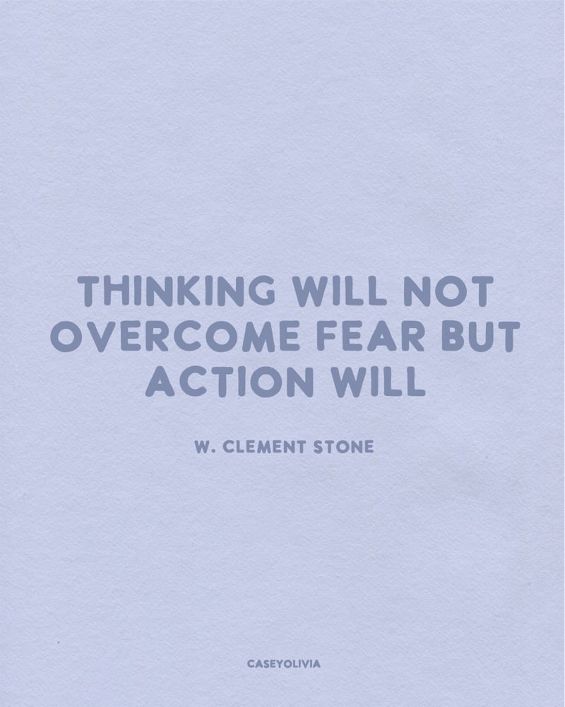 thinking will not overcome fear inspirational short quote