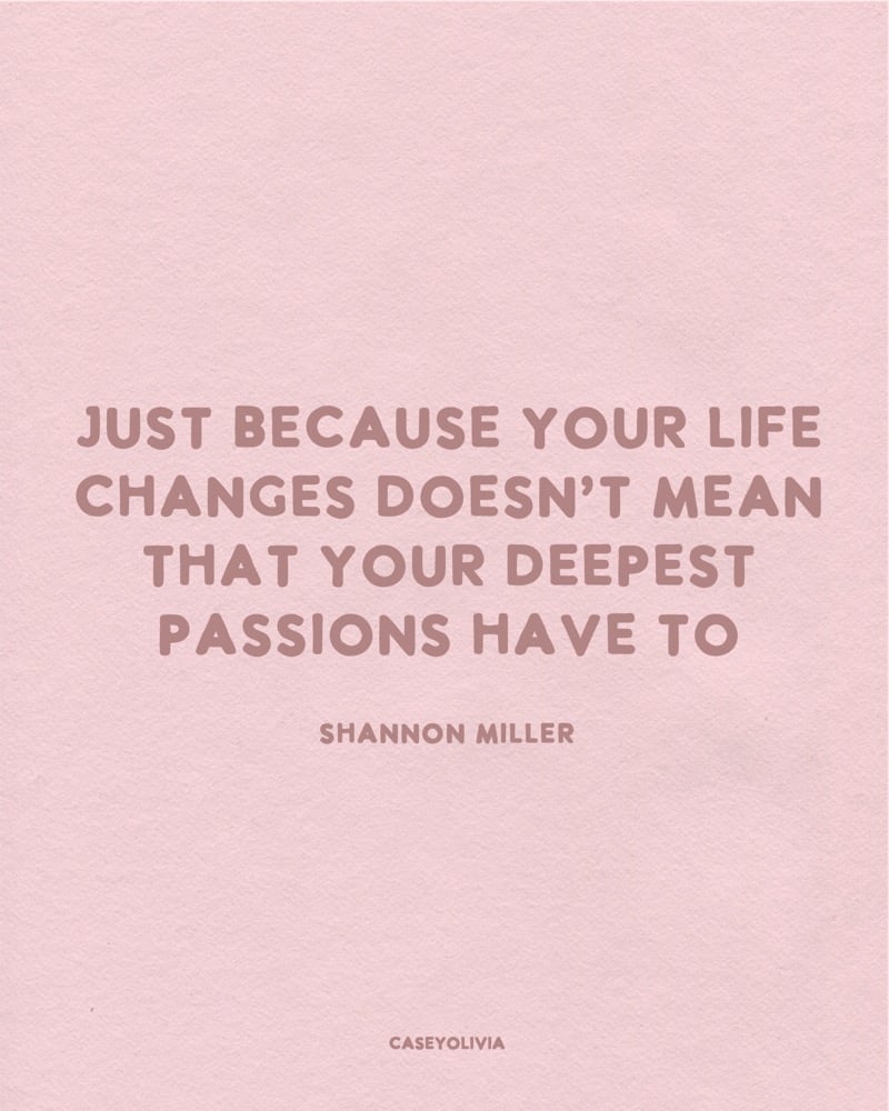 dont give up on your passions in life saying