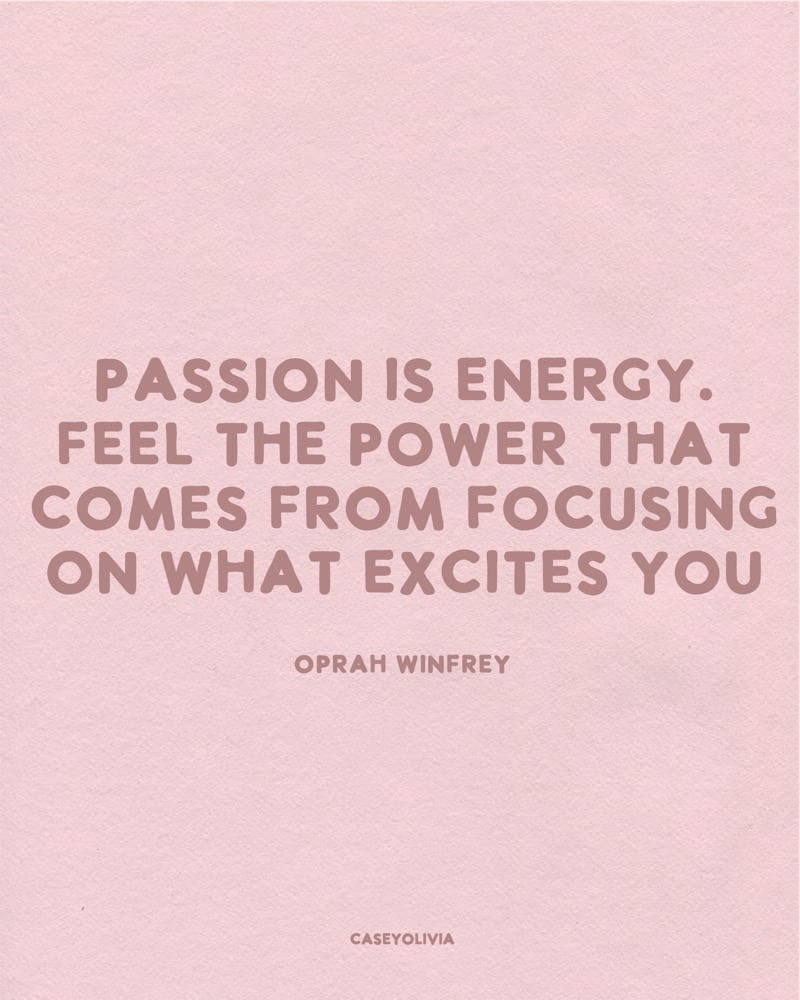 oprah quote about passion is energy