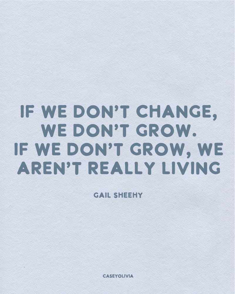 if you dont change you dont grow short quote