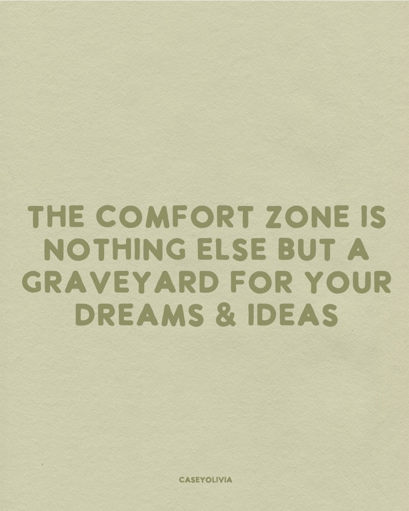 comfort zone graveyard for dreams quote