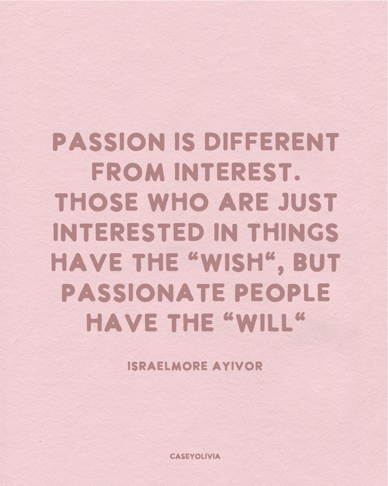 passionate people have the will quotation