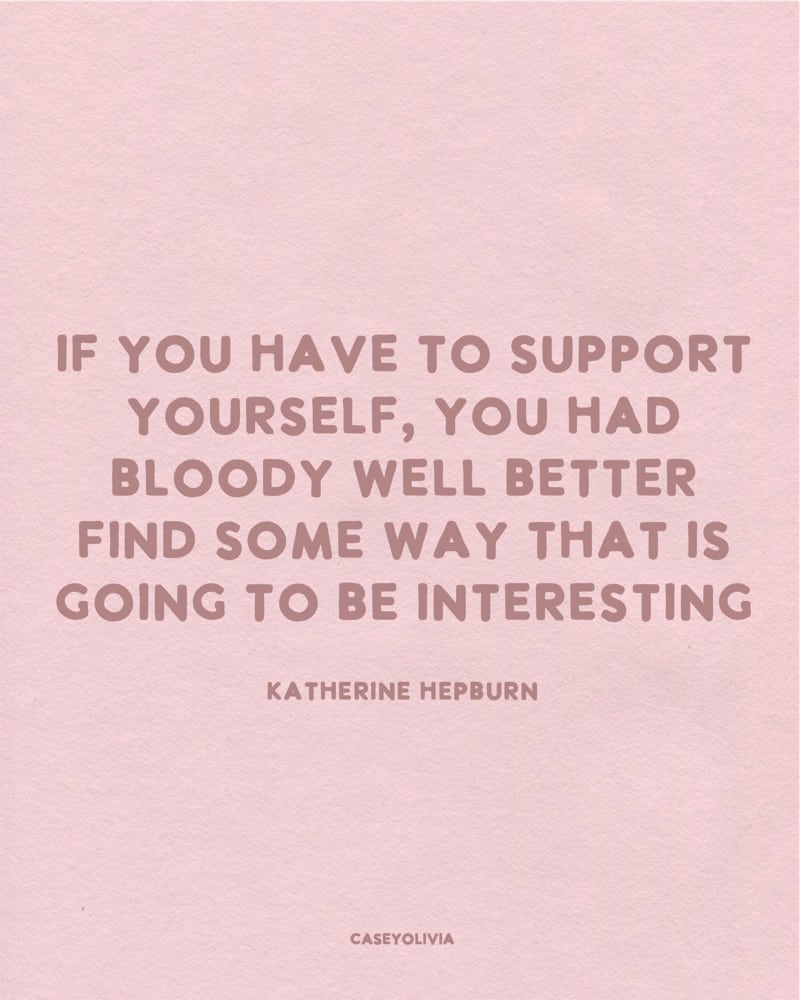 find what your are passionate about katherine hepburn