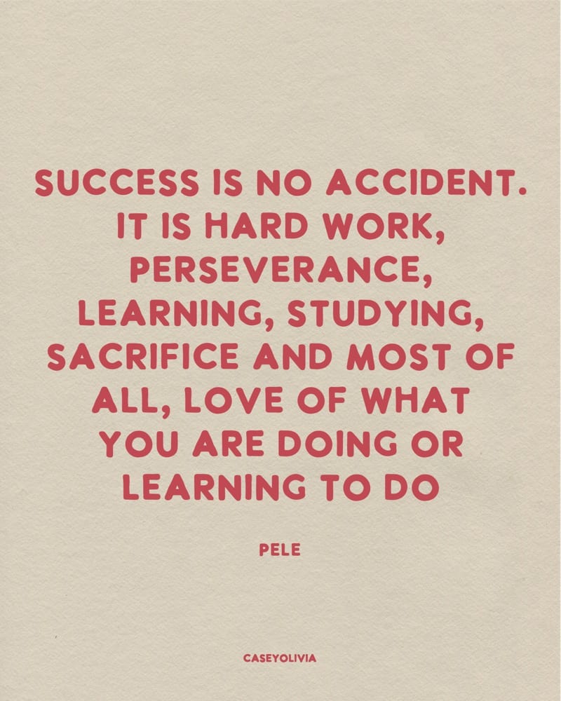 success is not accident pele quotation
