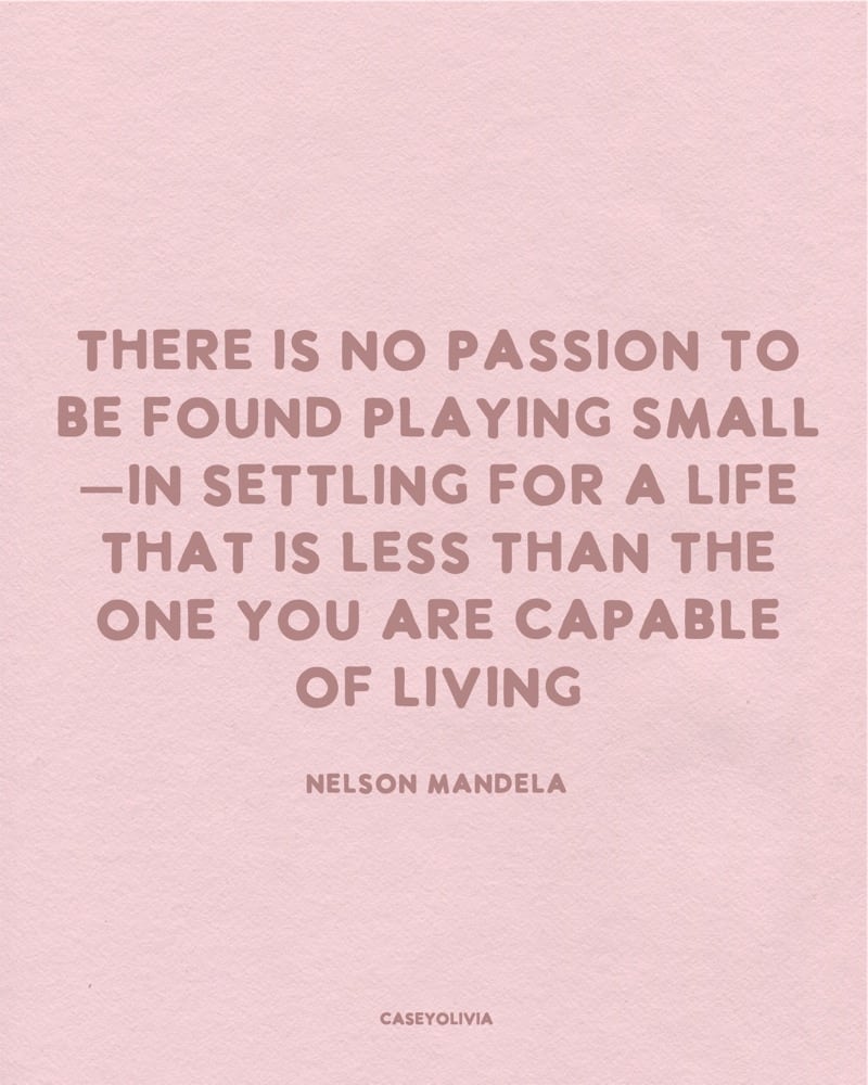 passion to be found playing small quote