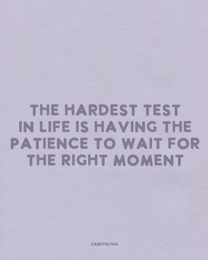 hardest test is waiting quote