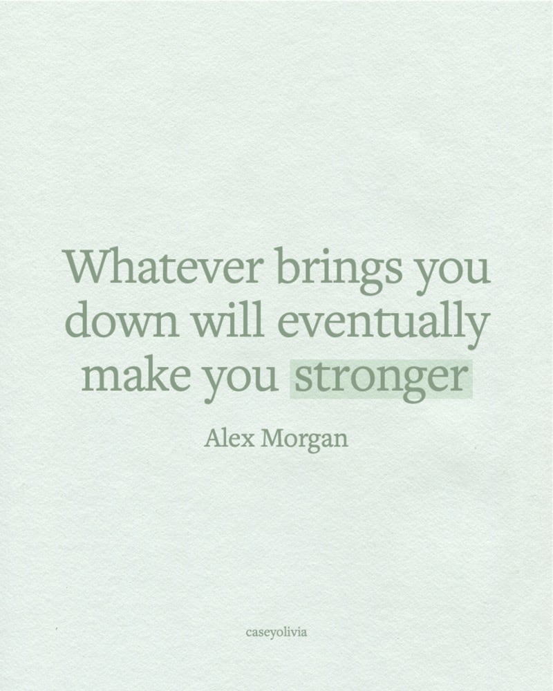 eventually make you stronger saying