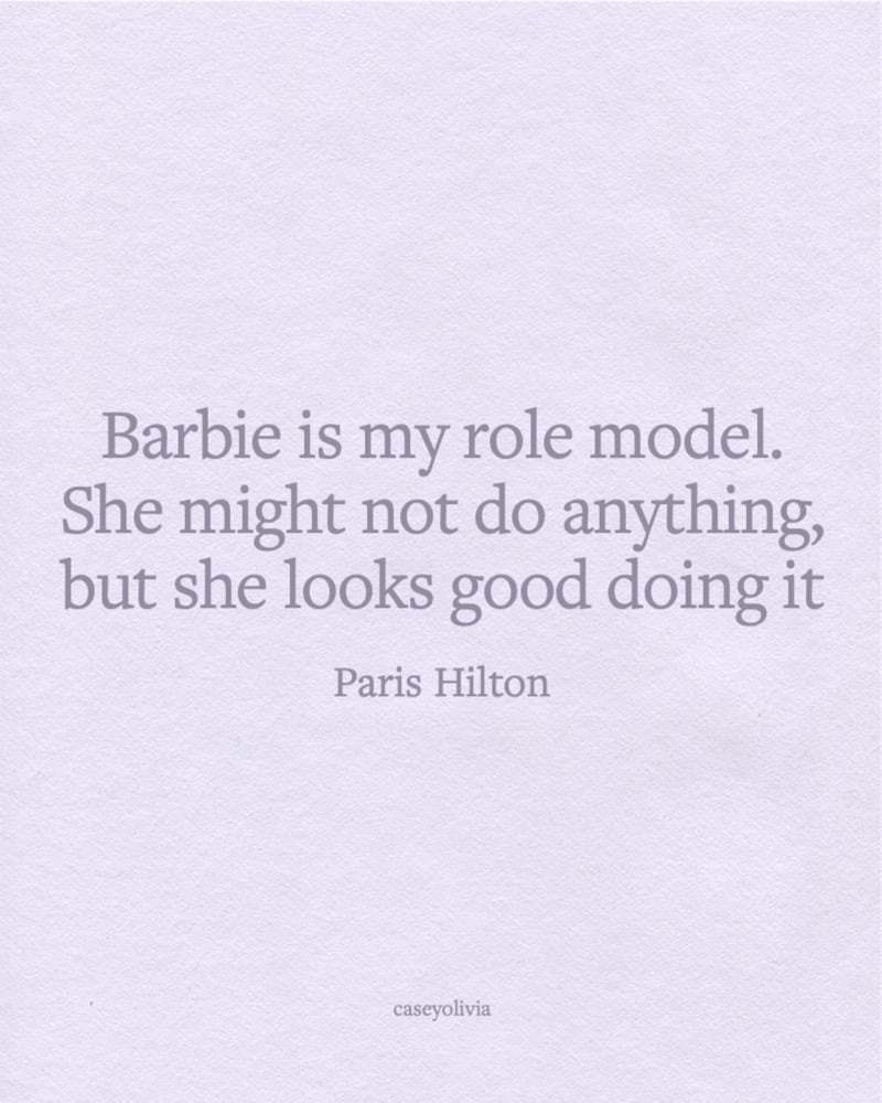 barbie looking good doing it quote