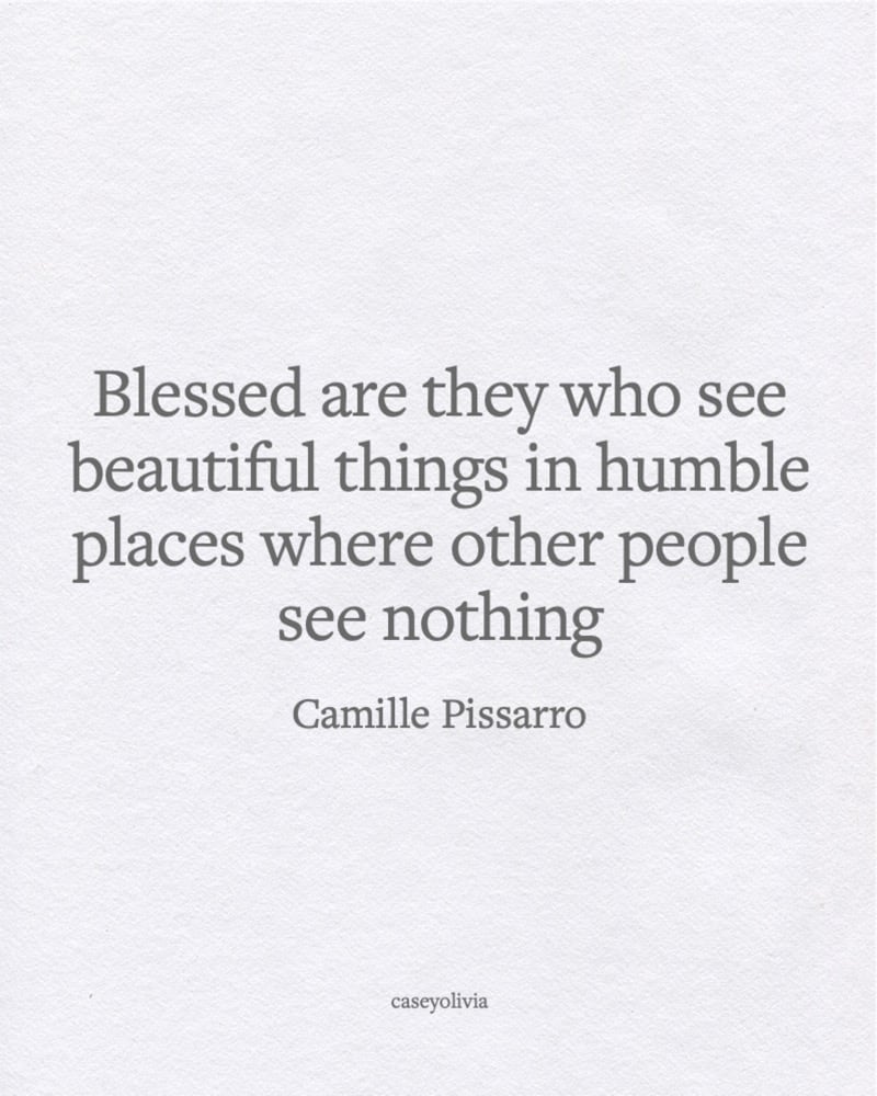 beautiful things camille pissarro quote