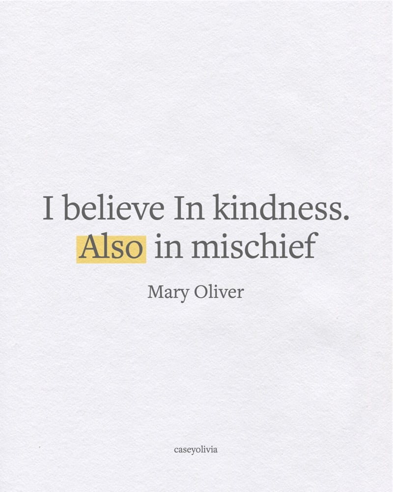 mary oliver believe in kindness