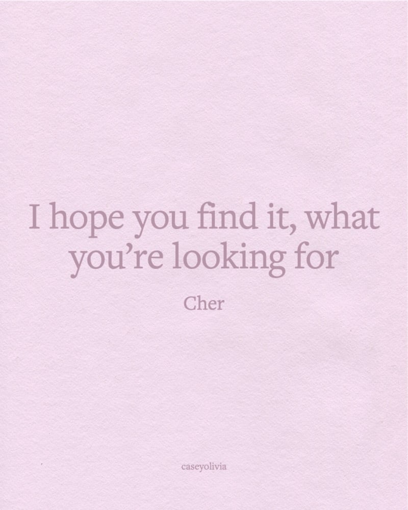 cher quote about finding what youre looking for