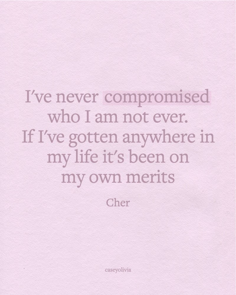cher never compromise who you are