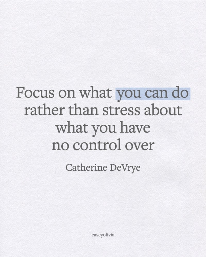 focus on what you can do quote