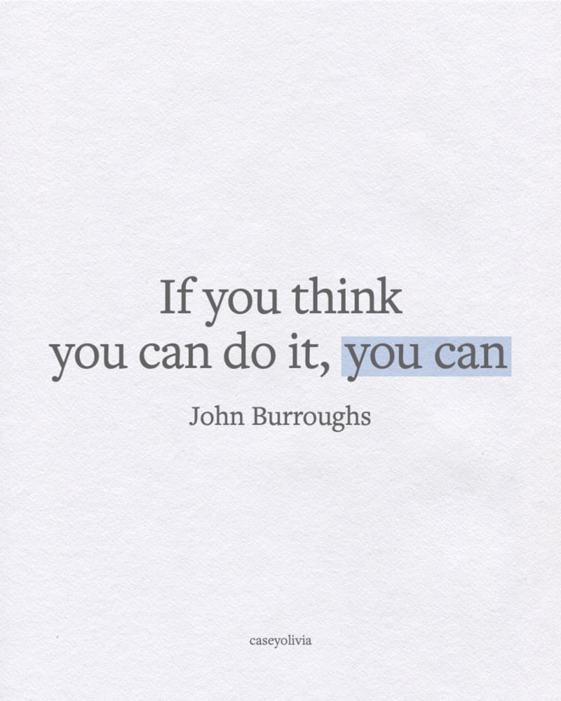 john burroughs if you think you can do it quote