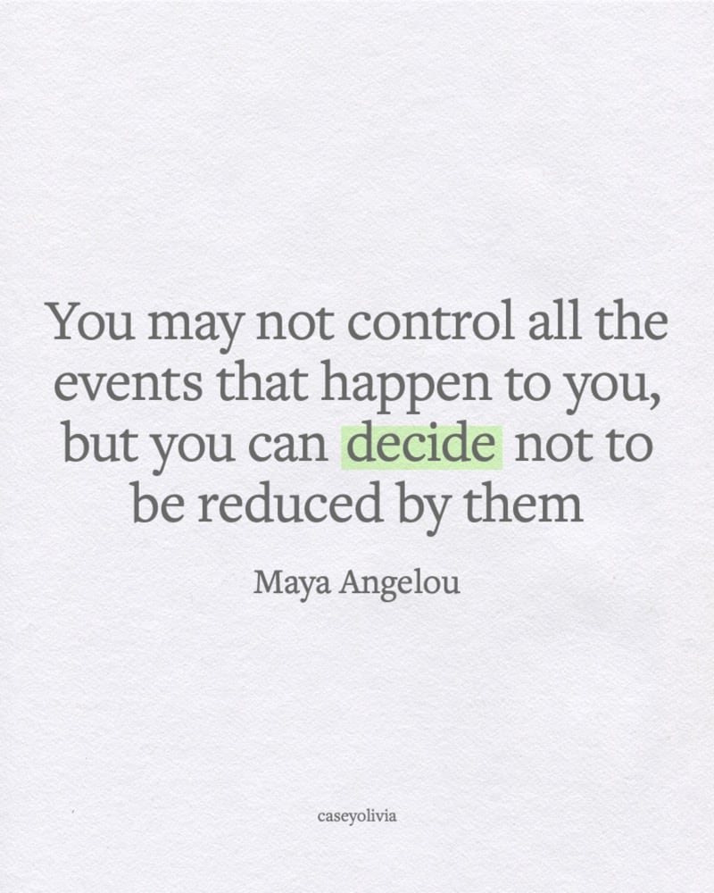 maya angelou decide not to be reduced saying