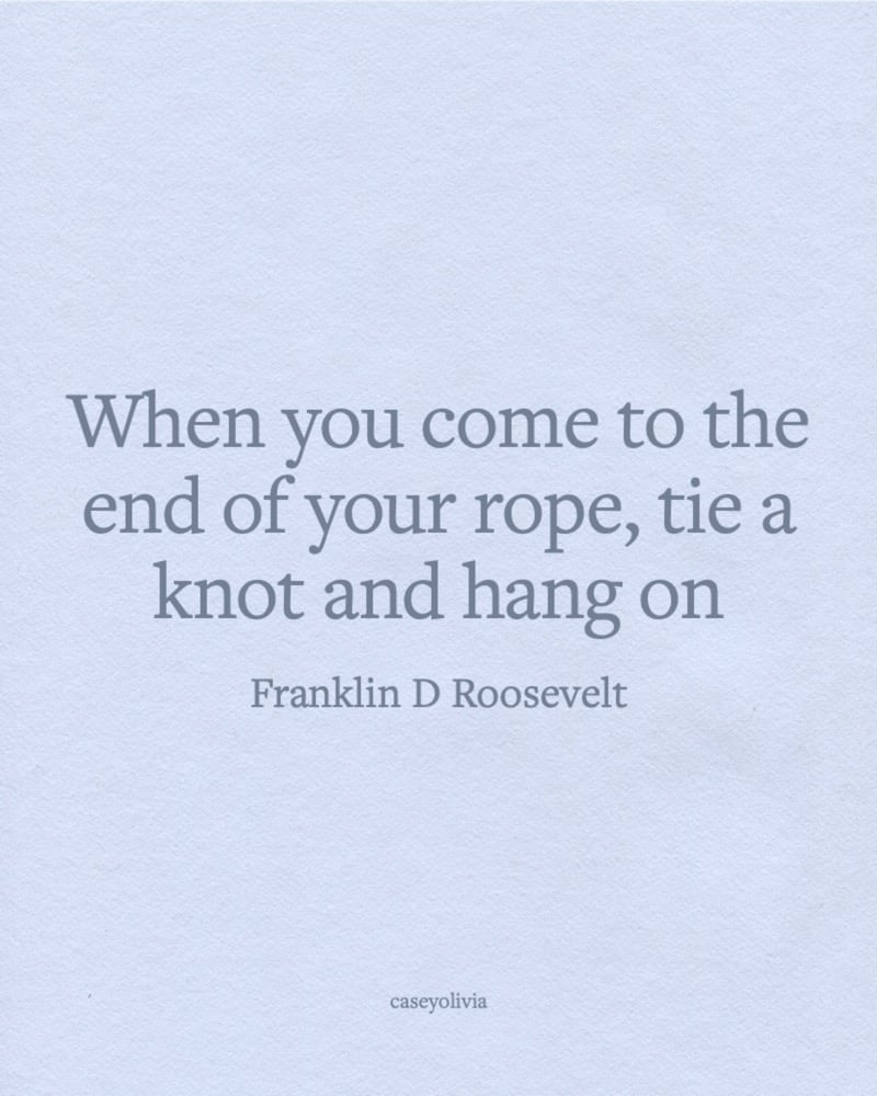franklin d roosevelt hang on quote